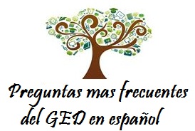 GED en español - Preguntas mas frecuentes