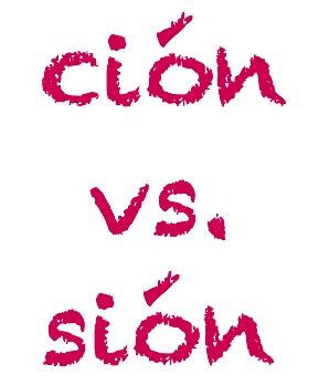 sión vs. ción
