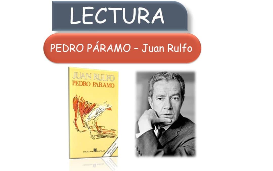 LECTURA – Pedro Paramo – Juan Rulfo